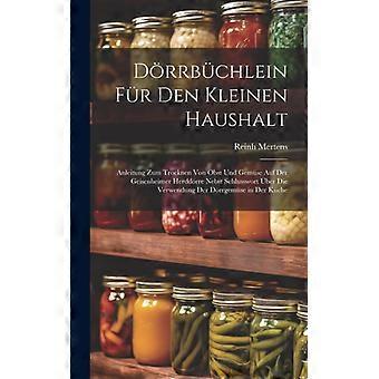 Drrbchlein Fr Den Kleinen Haushalt Anleitung Zum Trocknen Von Obst Und Gemse Auf
