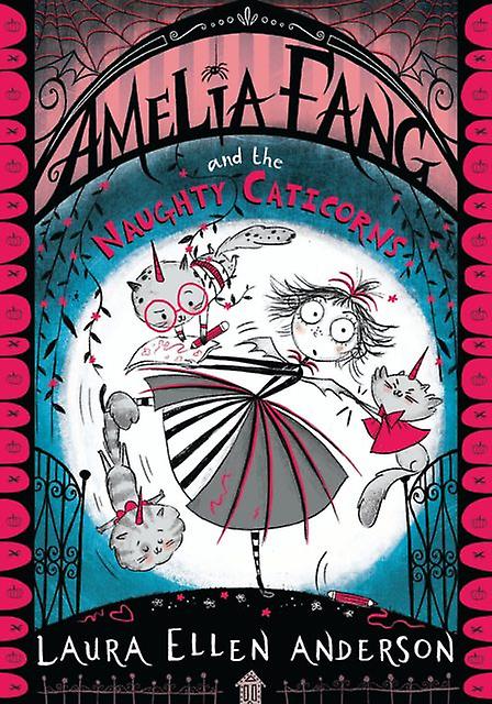 Amelia Fang And The Naughty Caticorns by Laura Ellen Anderson Paperback Book