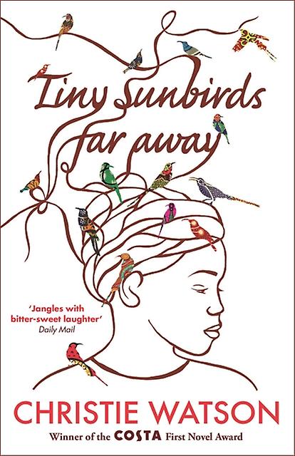 Tiny Sunbirds Far Away - Christie Watson