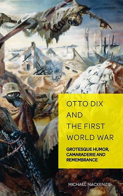 Otto Dix And The First World War by Michael Mackenzie Paperback Book