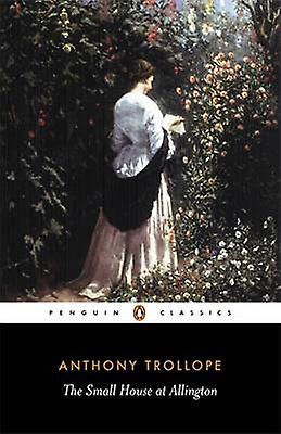 Small House At Allington - Anthony Trollope