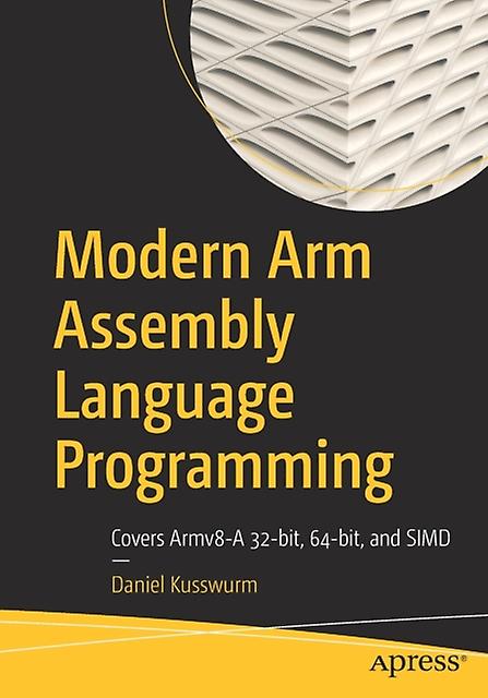 Programmierung der modernen Arm-Assemblersprache von Daniel Kusswurm Taschenbuch