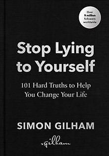 Stop Lying To Yourself by Simon Gilham Paperback Book