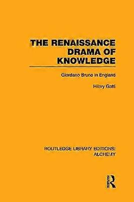 The Renaissance Drama of Knowledge