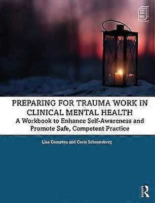 Preparing for Trauma Work in Clinical Mental Health