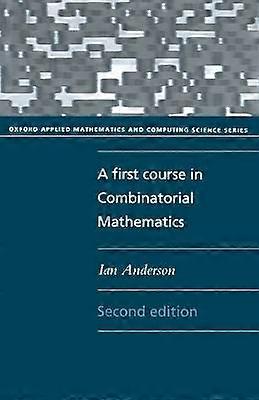 A First Course in Combinatorial Mathematics