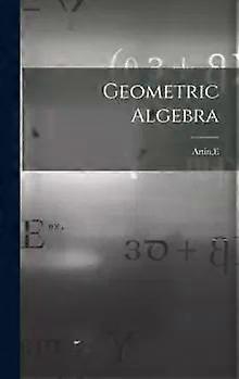 Algèbre géométrique - E Artin