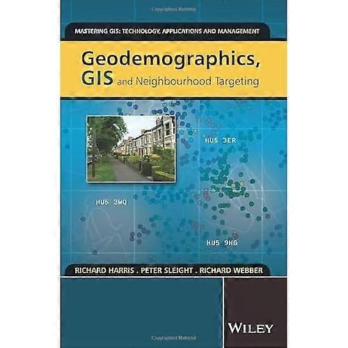 Geodemographics: GIS and Neighbourhood Targeting
