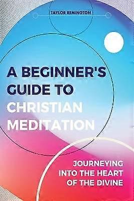 A Beginner's Guide To Christian Meditation