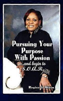 Pursuing Your Purpose With Passion