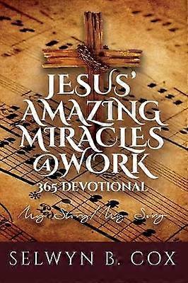 Jesus' Amazing Miracles (JAMS) @ Work 365 Day Devotional