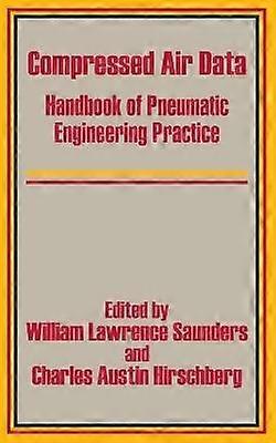 Compressed Air Data Handbook of Pneumatic Engineering Practice