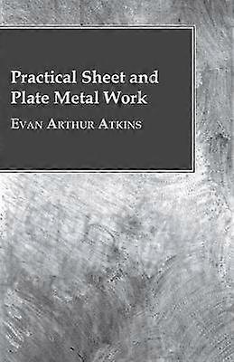 Practical Sheet And Plate Metal Work