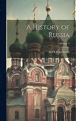 Une histoire de la Russie ; Tome 1