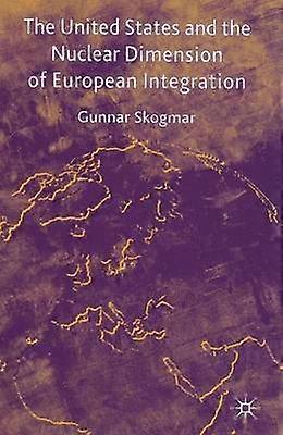 The United States and the Nuclear Dimension of European Integration