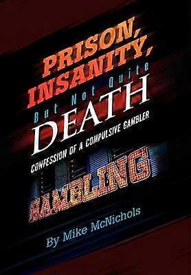 Prison Insanity But Not Quite Death