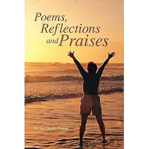 Poems, Reflections and Praises