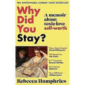 Why Did You Stay? The instant Sunday Times bestseller A memoir about self worth