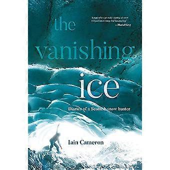 The Vanishing Ice Diaries of a Scottish snow hunter