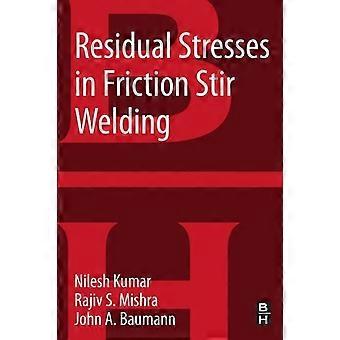 Residual Stresses In Friction Stir Welding A Volume In The Friction Stir Welding - Nilesh Kumar - Paperback - en Book