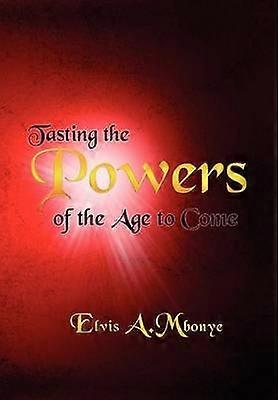 Tasting the Powers of the Age to Come
