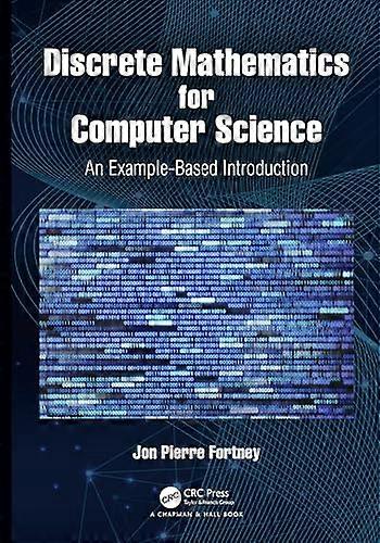 Discrete Mathematics for Computer Science: An Example Based Introduction