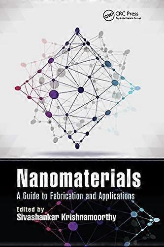 Nanomaterials: A Guide to Fabrication and Applications