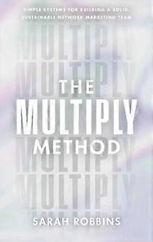 The Multiply Method by Sarah Robins Hardback Book