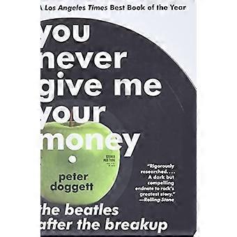 Du gibst mir nie Ihr Geld: Die Beatles nach der Trennung
