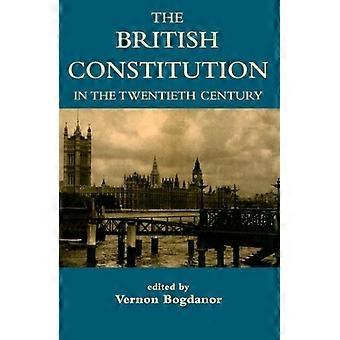 Britannian perustuslaki kahdennenkymmenennellä vuosisadalla (British Academy Centenary Monographs)