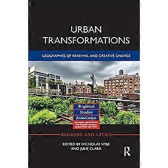 Trasformazioni urbane: geografie di rinnovamento e cambiamento creativo (regioni e città)