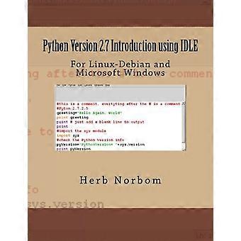 Introduction à la version 2.7 de Python avec IDLE : pour Linux-Debian et Microsoft Windows