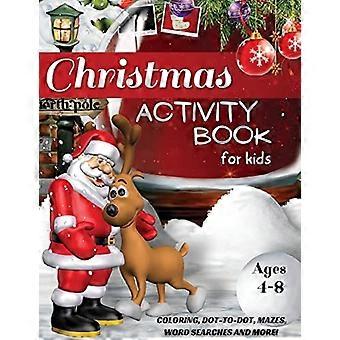 Weihnachtliches Aktivitätsbuch für Kinder von 4-8 Jahren: Ausmalen, Punkt-zu-Punkt-Bilder, Labyrinthe, Wortsuchrätsel und mehr! Ein unterhaltsames Arbeitsbuch zum Lernen, Buchstabensalat, Nachzeichnen und mehr.