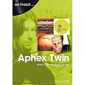 Aphex Twin On Track: Ogni album, ogni canzone (On Track)
