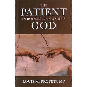 Der Patient im Zimmer neun sagt, dass er Gott ist