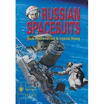 Russiske romdrakter: Den sovjetiske / russiske romdrakthistorien (Springer-Praxis Books) (Springer Praxis Books / Space Exploration)