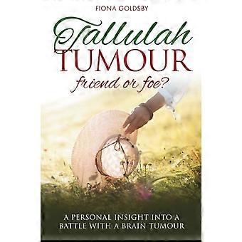 Tumore di Tallulah - amico o nemico?: una visione personale in una battaglia contro un tumore al cervello