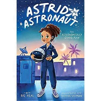 Het astronomisch grootse plan (Astrid de astronaut)