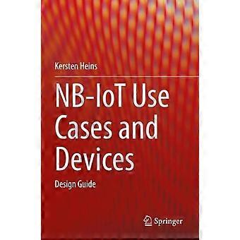 Nb-iot Use Cases And Devices Design Guide - Kersten Heins - Paperback - en Book