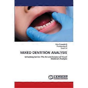 Mixed dentition analysis unlocking smiles the art and science of mixed dentition analysis