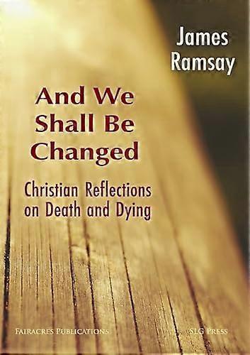 And We Shall Be Changed