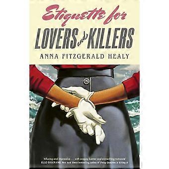 Etiquette For Lovers And Killers - Anna Fitzgerald Healy