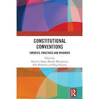 Constitutional Conventions Theories Practices and Dynamics