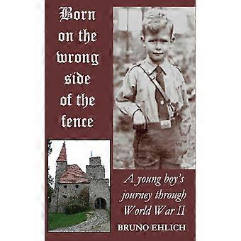 Nascido do Lado Errado da Cerca: A Jornada de um Jovem Durante a Segunda Guerra Mundial - Amazon Digital Services LLC - KDP - Brochura - Livro em Inglês - História