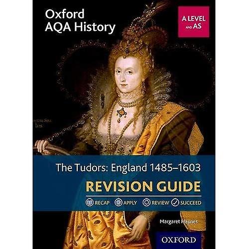 Oxford AQA History for A Level: The Tudors: England 1485-1603 Revision Guide - Oxford AQA History for A Level
