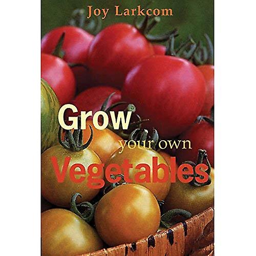 Grow Your Own Vegetables