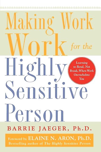 Making Work Work For The Highly Sensitive Person by Barrie Jaeger Paperback Book