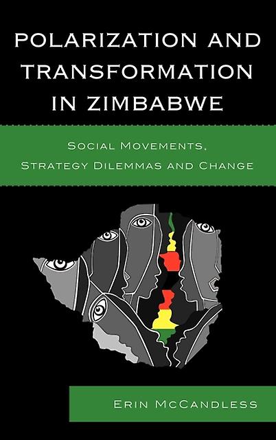 Polarization And Transformation In Zimbabwe by Erin McCandless Hardback Book