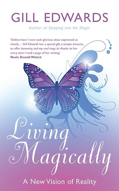 Living Magically by Gill Edwards Paperback