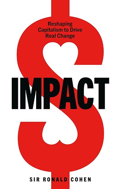 Impact by Sir Ronald Cohen Hardback Book